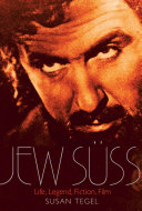 Jew Süss : life, legend, fiction, film /