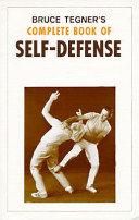 Bruce Tegner's Complete book of self-defense.