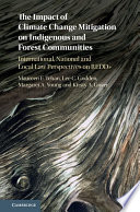 The impact of climate change mitigation on indigenous and forest communities : international, national and local law perspectives on REDD+ /