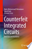 Counterfeit integrated circuits : detection and avoidance /