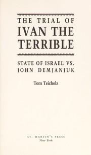 The trial of Ivan the Terrible : state of Israel vs. John Demjanjuk /