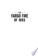 The Fargo fire of 1893 /