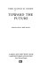 Toward the future /