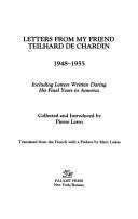 Letters from my friend, Teilhard de Chardin, 1948-1955 : including letters written during his final years in America /