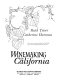 Winemaking in California : the account in words and pictures of the Golden State's two-century-long adventure with wine /