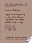 Egyptian iconography on Syro-Palestinian cylinder seals of the Middle Bronze Age /