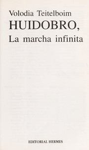 Huidobro : la marcha infinita /