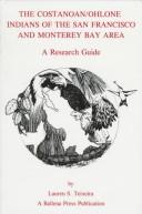 The Costanoan/Ohlone Indians of the San Francisco and Monterey Bay area : a research guide /