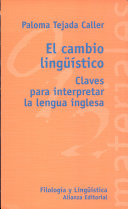 El cambio lingüístico : claves para interpretar la lengua inglesa /