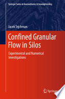 Confined granular flow in silos : experimental and numerical investigations /