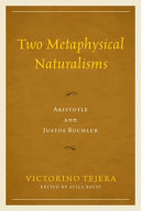 Two metaphysical naturalisms : Aristotle and Justus Buchler /