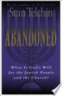 Abandoned : what is God's will for the Jewish people and the Church? /