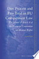 Due process and fair trial in EU competition law : the impact of Article 6 of the European Convention on Human Rights /