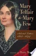 Mary Telfair to Mary Few : selected letters, 1802-1844 /