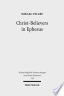 Christ-believers in Ephesus : a textual analysis of early Christian identity formation in a local perspective /