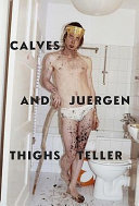 Juergen Teller : calves & thighs /