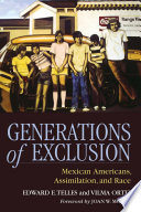 Generations of exclusion : Mexican Americans, assimilation, and race /