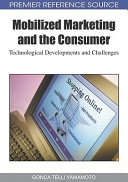 Mobilized marketing and the consumer : technological developments and challenges /