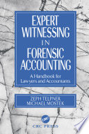 Expert witnessing in forensic accounting : a handbook for lawyers and accountants /