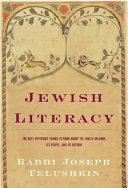Jewish literacy : the most important things to know about the Jewish religion, its people, and its history /