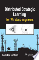 Distributed strategic learning for wireless engineers /
