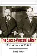 The Sacco-Vanzetti affair : America on trial /