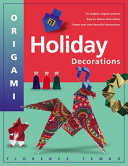 Origami holiday decorations for Christmas, Hanukkah, and Kwanzaa /