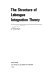 The structure of Lebesgue integration theory /