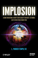 Implosion : lessons from national security, high reliability spacecraft, electronics, and the forces which changed them /