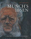 Munch's Ibsen : a painter's visions of a playwright /