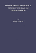 The development of reasoning in children with normal and defective hearing /