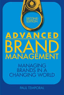 Advanced brand management : managing brands in a changing world /