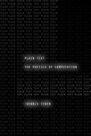 Plain text : the poetics of computation /