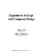 Experiments in logic and computer design /