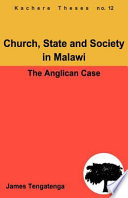 Church, state, and society in Malawi : an analysis of Anglican ecclesiology /
