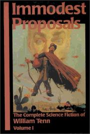Immodest proposals : the complete science fiction of William Tenn /