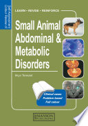 Self-assessment colour review small animal abdominal and metabolic disorders /