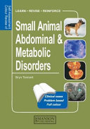 Self-assessment colour review of small animal abdominal and metabolic disorders /