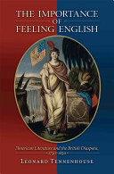 The importance of feeling English : American literature and the British Diaspora, 1750-1850 /