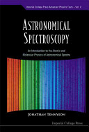 Astronomical spectroscopy : an introduction to the atomic and molecular physics of astronomical spectra /