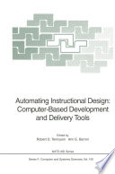 Automating Instructional Design: Computer-Based Development and Delivery Tools /
