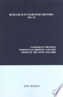 Tankers in trouble : Norwegian shipping and the crisis of the 1970s and 1980s /