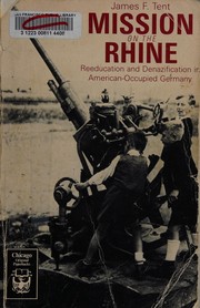 Mission on the Rhine : reeducation and denazification in American-occupied Germany /