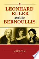 Leonhard Euler and the Bernoullis : mathematicians from Basel /
