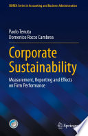 Corporate Sustainability : Measurement, Reporting and Effects on Firm Performance /