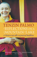 Reflections on a mountain lake : a Western nun talks on practical Buddhism /