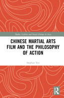 Chinese martial arts film and the philosophy of action /