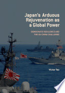 Japan's Arduous Rejuvenation as a Global Power : Democratic Resilience and the US-China Challenge /