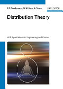 Distribution theory : with applications in engineering and physics /