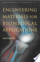 Engineering materials for biomedical applications /